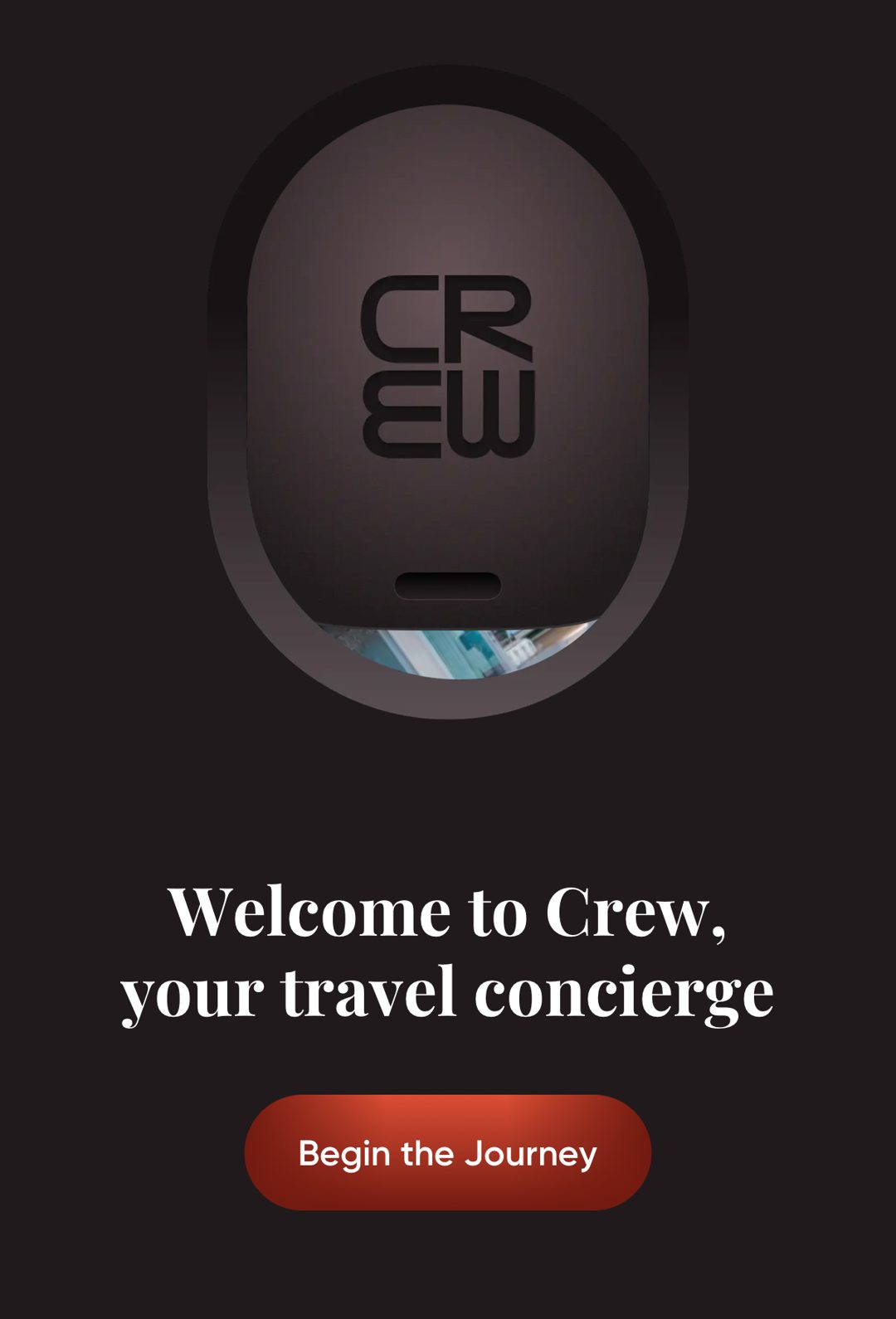 CREW's opening screen: the wordmark inside an aircraft window, above &ldquo;Welcome to Crew, your travel concierge&rdquo; and a Begin the Journey button.